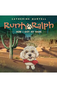 Coperta cărții 'Runty Ralph: How I Got My Name - Catherine Martell'