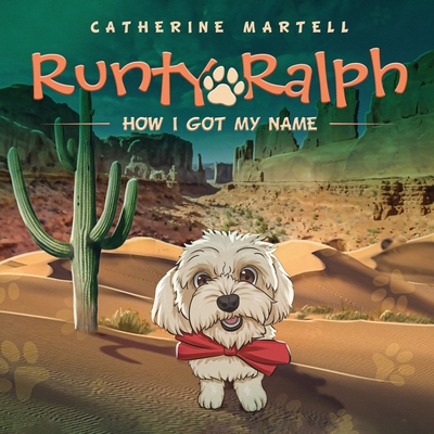 Runty Ralph: How I Got My Name - Catherine Martell