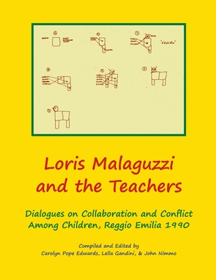 Coperta cărții 'Loris Malaguzzi and the Teachers: Dialogues on Collaboration and Conflict among Children, Reggio Emilia 1990 - Carolyn'