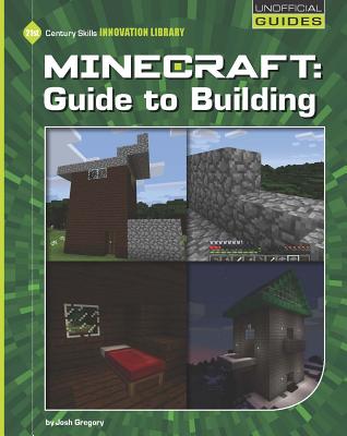 Minecraft: Guide to Building - Josh Gregory