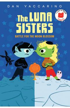 Coperta cărții 'The Luna Sisters Battle for the Moon Blossom - Dan Yaccarino'