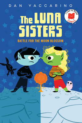 The Luna Sisters Battle for the Moon Blossom - Dan Yaccarino
