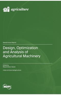 Coperta cărții 'Design, Optimization and Analysis of Agricultural Machinery - Massimiliano Varani'