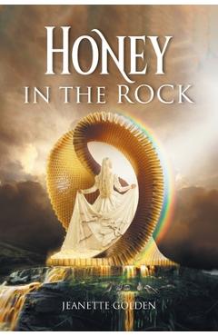 Coperta cărții 'Honey in the Rock - Jeanette Golden'