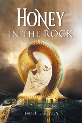 Honey in the Rock - Jeanette Golden