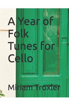 Coperta cărții 'A Year of Folk Tunes for Cello - Miriam Troxler'