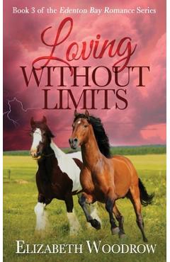 Coperta cărții 'Loving Without Limits (Edenton Bay Romance Series, Book 3) - Elizabeth Woodrow'