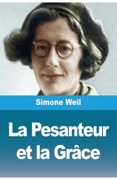 Poza produsului La Pesanteur et la Grâce - Simone Weil