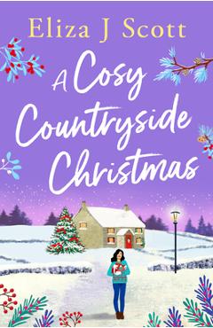 Coperta cărții 'A Cosy Countryside Christmas - Eliza J. Scott'
