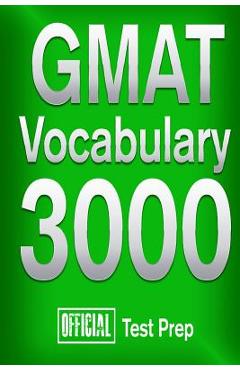 Coperta cărții 'Official GMAT Vocabulary 3000: Become a True Master of GMAT Vocabulary...Quickly - Official Test Prep Content Team'