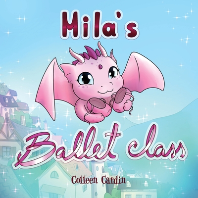 Mila's Ballet Class - Colleen Cardin