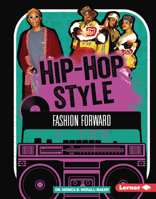 Hip-Hop Style: Fashion Forward - Monica B. Morall-baker