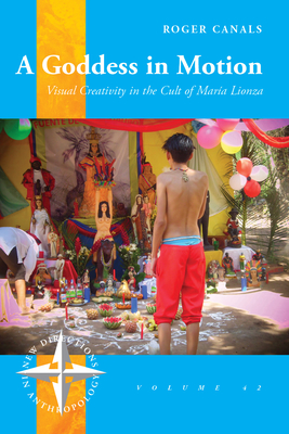 A Goddess in Motion: Visual Creativity in the Cult of María Lionza - Roger Canals