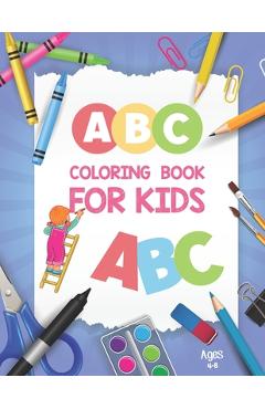 Poza produsului ABC Coloring Book for Kids Ages 4-8: Activity Book Teaches ABC, Letters & Words for Kindergarten and Preschool - Alphabet Books for Preschoolers - Big - Khorseda Love Publication