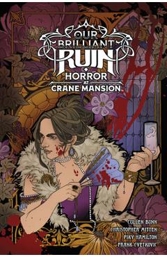 Coperta cărții 'Our Brilliant Ruin: Horror at Crane Mansion - Cullen Bunn'