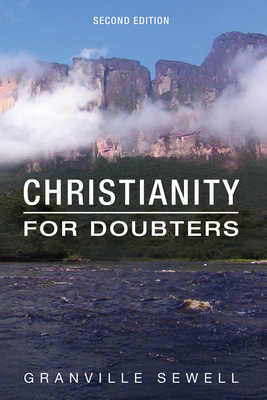 Christianity for Doubters, Second Edition - Granville Sewell