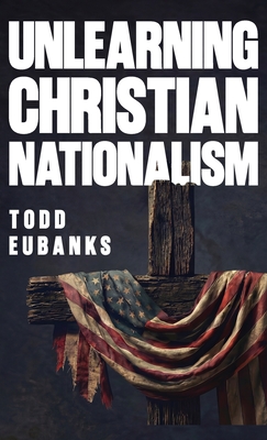 Coperta cărții 'Unlearning Christian Nationalism: How I Escaped (And You Can Too) -'