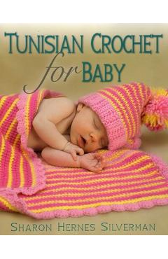 Coperta cărții 'Tunisian Crochet for Baby - Sharon Hernes Silverman'