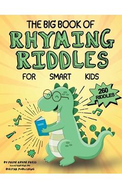 Coperta cărții 'The Big Book of Rhyming Riddles for Smart Kids: 260 Fun, Educational, Challenging & Clean Brain Teasers Thematically'