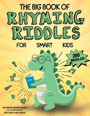The Big Book of Rhyming Riddles for Smart Kids: 260 Fun, Educational, Challenging & Clean Brain Teasers Thematically Designed for Families and Childre - Prime Rhyme Press