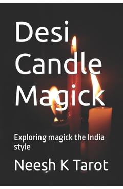 Coperta cărții 'Desi Candle Magick: Exploring magick the India style - Neesh K. Tarot'