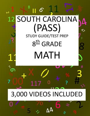 8th Grade SOUTH CAROLINA PASS, 2019 MATH, Test Prep/Study Guide: 8th Grade SOUTH CAROLINA PASS, PALMETTO ASSESSMENT, of STATE STANDARDS, TEST 2019 MAT - Mark Shannon