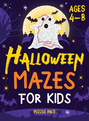 Halloween Mazes For Kids: Spooky And Fun Mazes For Kids Ages 4 - 8 - Puzzle Pals