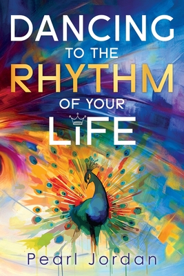 Coperta cărții 'Dancing to the Rhythm of Your Life: A Happy Becoming Story - Pearl Jordan'