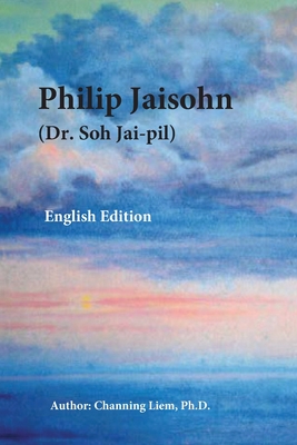 Coperta cărții 'Philip Jaisohn (English Edition) - Channing Liem'