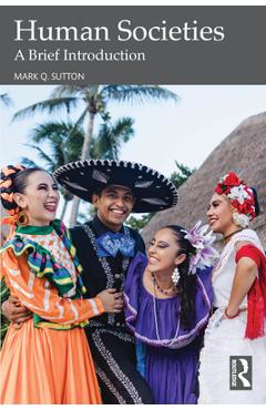 Coperta cărții 'Human Societies: A Brief Introduction - Mark Q. Sutton'