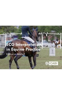 Poza produsului ECG Interpretation in Equine Practice - Katharyn Mitchell