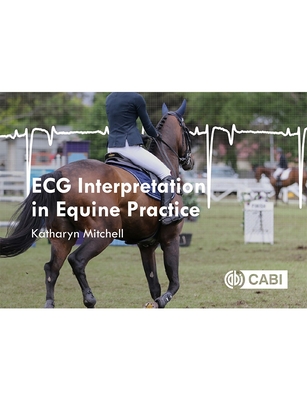 ECG Interpretation in Equine Practice - Katharyn Mitchell