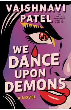 We Dance Upon Demons - Vaishnavi Patel