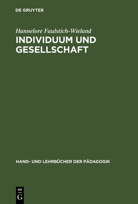 Individuum und Gesellschaft - Hannelore Faulstich-wieland