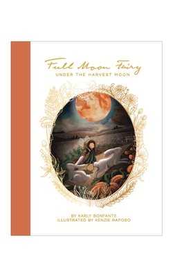 Full Moon Fairy: Under the Harvest Moon - Karly Bonfante