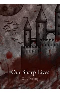 Coperta cărții 'Our Sharp Lives - C. L. Darling'