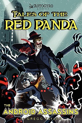 Tales of the Red Panda: The Android Assassins - Gregg Taylor