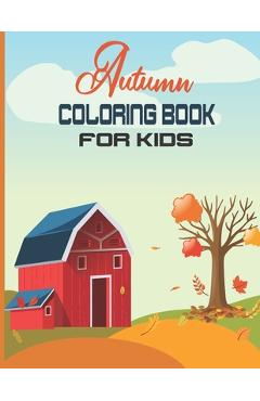 Coperta cărții 'Autumn Coloring Book For Kids: A Fun and Cute Collection of Hello Autumn Coloring Book For Kids, Toddlers &'