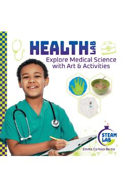 Coperta cărții 'Health Lab: Explore Medical Science with Art & Activities: Explore Medical Science with Art & Activities - Emma Carlson'