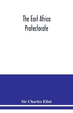 Coperta cărții 'The East Africa Protectorate -'