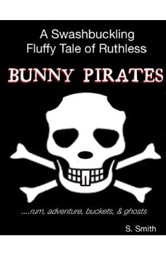 Poza produsului Bunny Pirates - Stacy Smith