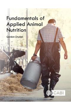 Fundamentals of Applied Animal Nutrition - Gordon Dryden
