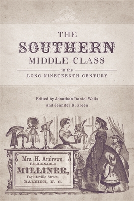 The Southern Middle Class in the Long Nineteenth Century - Jonathan Daniel Wells