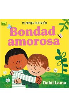 Coperta cărții 'Bondad Amorosa (Loving Kindness): Mi Primera Meditacion - His Holiness The Dalai Lama'