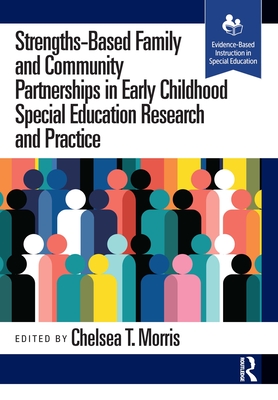 Coperta cărții 'Strengths-Based Family and Community Partnerships in Early Childhood Special Education Research and Practice - Chelsea'