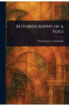 Coperta cărții 'Autobiography of a Yogi - Paramahansa Yogananda'