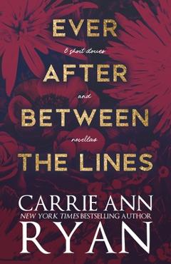 Poza produsului Ever After Between the Lines - Carrie Ann Ryan