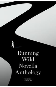 Poza produsului Running Wild Novella Anthology: Volume 8: Book II Volume 8 - Stephen J. Kimber