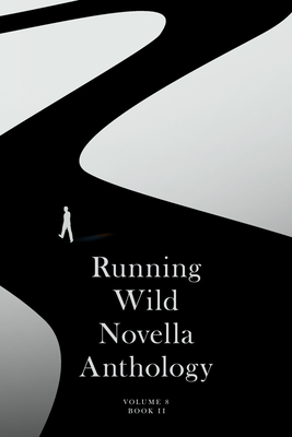Running Wild Novella Anthology: Volume 8: Book II Volume 8 - Stephen J. Kimber