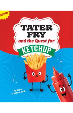 Coperta cărții 'Tater Fry and the Quest for Ketchup: Potato of Perseverance - Gillia Olson'